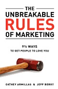 Unbreakable Rules of Marketing 9 1/2 Ways To Get People To Love You