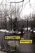 Conviction Versus Mercy