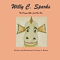 Willy C. Sparks: The Dragon Who Lost His Fire