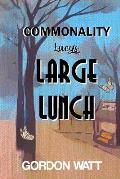 Commonality: Lucy's Large Lunch