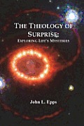 The Theology of Surprise: Exploring Life's Mysteries