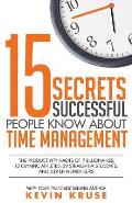 15 Secrets Successful People Know about Time Management The Productivity Habits of 7 Billionaires 13 Olympic Athletes 29 Straight A Students & 2