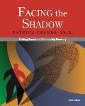Facing the Shadow Starting Sexual & Relationship Recovery