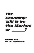 The Economy: Will it be the Market or _______ ?