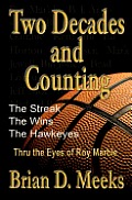 Two Decades and Counting: The Streak, The Wins, The Hawkeyes: Thru the Eyes of Roy Marble