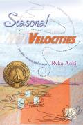 Seasonal Velocities: Poems, Stories, and Essays
