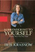 Surrendering to Yourself: You Are Your Own Soul Mate