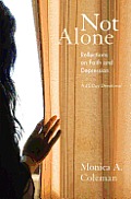 Not Alone Reflections on Faith & Depression