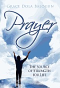 Prayer the Source of Strength for Life