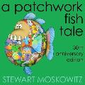 Patchwork Fish Tale 30th Anniversary Edition
