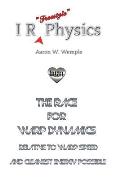 I R Physics: The Race for Warp Dynamics