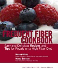 The Frequent Fiber Cookbook: Easy and Delicious Recipes and Tips for People on a High Fiber Diet