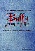 Gentleviewers Obsessive Guide to Buffy the Vampire Slayer Second Edition