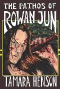 The Pathos of Rowan Jun