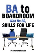 BA to Boardroom with no BS, Skills For Life