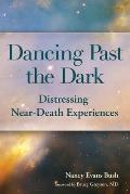 Dancing Past the Dark: Distressing Near-Death Experiences