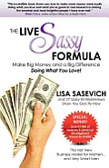 Live Sassy Formula Make Big Money & a Big Difference Doing What You Love
