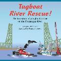 Tugboat River Rescue!: The true story of a tugboat rescue on the Piscataqua River