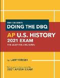 The Insider's Doing the DBQ AP U.S. History 2021 Exam: The Essential DBQ Guide