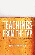 Teachings From the Tap: Life Lessons From Our Year in Beer