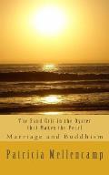 The Sand Grit in the Oyster that Makes the Pearl: Marriage and Buddhism