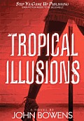 Tropical Illusions