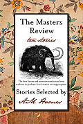 The Masters Review, Volume 2: Ten Stories