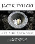 Jacek Tylicki: Art and Artworks