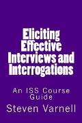 Eliciting Effective Interviews and Interrogations: An ISS Course Guide