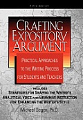 Crafting Expository Argument Practical Approaches To The Writing Process For Students & Teachers 5th edition