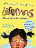 She Doesn't Want the Worms - Ella no quiere los gusanos: A Mystery in English & Spanish