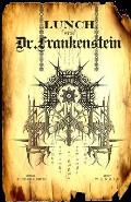 Lunch with Dr. Frankenstein