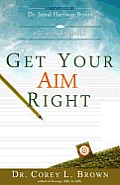 Get Your Aim Right A 52 Week Devotional