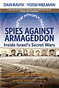 Spies Against Armageddon Inside Israels Secret Wars