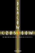 Deacon's Crossbow: The True Story of a Crossbow Killing on Interstate 95