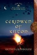 Ceridwen of Kilton Book Two of the Circle of Ceridwen Saga