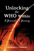 Unlocking the Who Within -- A Journal of a Journey