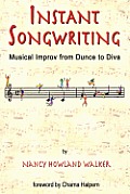 Instant Songwriting: Musical Improv from Dunce to Diva