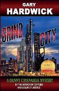Grind City: A Danny Cavanaugh Mystery
