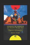 Honoring the Ancestors the Kemetic Shaman Way: A Practical Manual for Venerating and Working with the Ancestors from a God Perspective