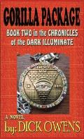 The Gorilla Package: Book Two in the Chronicles of the Dark Illuminate