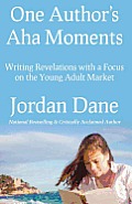 One Author's AHA Moments: Writing Revelations with a Focus on the Young Adult Market