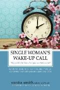 Single Woman's Wake-Up Call: Why Settle for Less When You Can Have More?