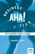 Business Aha! Tips: Successful Fundraising