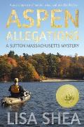 Aspen Allegations - A Sutton Massachusetts Mystery