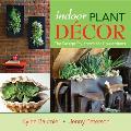 Indoor Plant Decor: The Design Stylebook for Houseplants