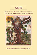 And: Building a World of Connection through Jewish Mystical Wisdom