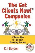 The Get Clients Now! Companion: 52 Power-Ups to Fuel Your Marketing Journey