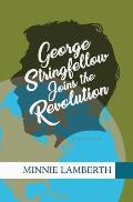 George Stringfellow Joins the Revolution