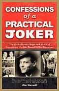 Confessions of a Practical Joker The Wacky Pranks Gags & Antics of Sportswriter Freddie Russell & His Entourage